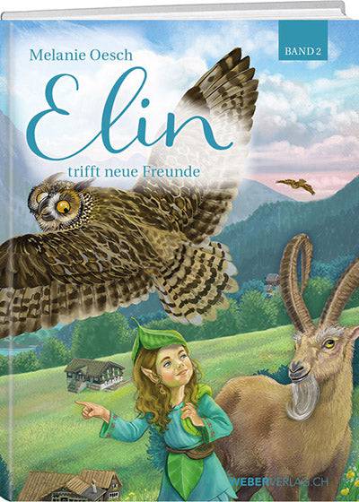 Melanie Oesch: Elin trifft neue Freunde Band 2 - WEBER VERLAG