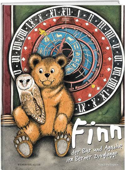 Maya Delaquis: Finn der Bär und Agathe im Berner Zytglogge - WEBER VERLAG
