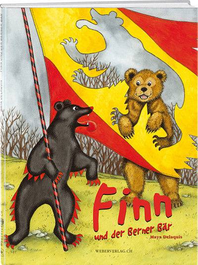 Maya Delaquis: Finn und der Berner Bär - WEBER VERLAG