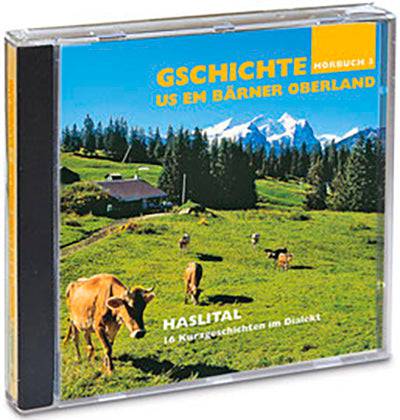 Hörbuch: Berner Oberland – Haslital - WEBER VERLAG