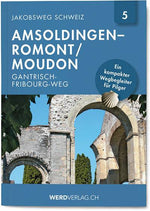 Nr. 5: Jakobsweg Schweiz Amsoldingen – Romont/Moudon - WEBER VERLAG