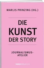 Marlis Prinzing: Die Kunst der Story - WEBER VERLAG