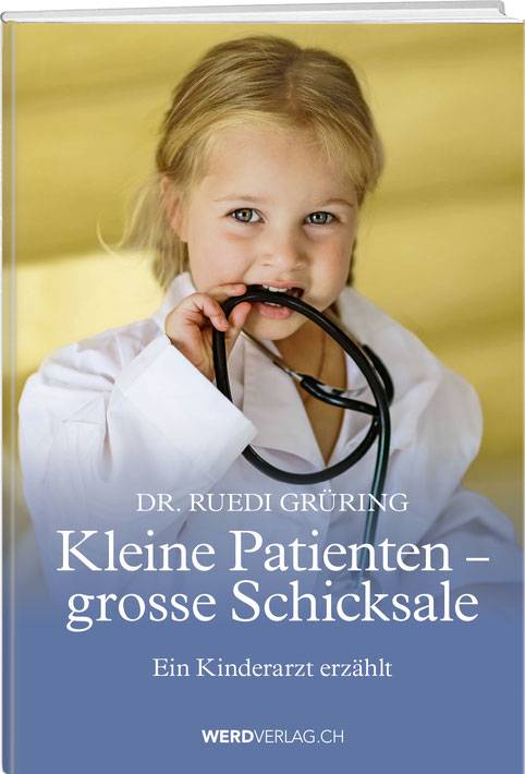 Ruedi Grüring: Kleine Patienten – grosse Schicksale - WEBER VERLAG