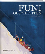 Ruth Annen-Burri: Funigeschichten - WEBER VERLAG