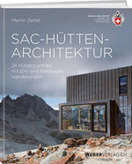 Martin Zettel: Sac-Hüttenarchitektur - WEBER VERLAG