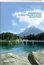 Andrea Fischbacher: Orte der Kraft - Gotthard - WEBER VERLAG
