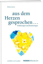 Barbara Zanetti: Aus dem Herzen gesprochen … - WEBER VERLAG
