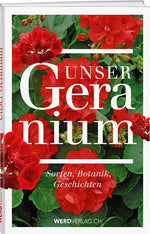 Beat Hächler, Beat Fischer, Christoph Schärer, Christine Eggenberg u.a.: Unser Geranium - WEBER VERLAG
