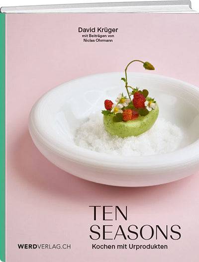 David Krüger: Ten Seasons – Kochen mit Urprodukten - WEBER VERLAG