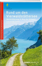 Dr. Erika Flückiger Strebel, Martino Froelicher: Rund um den Vierwaldstättersee - WEBER VERLAG