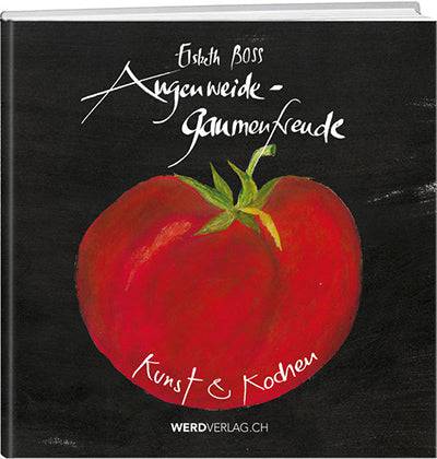 Elsbeth Boss: Augenweide – Gaumenfreude 1 - WEBER VERLAG