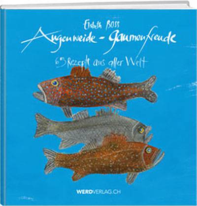 Elsbeth Boss: Augenweide – Gaumenfreude Band 2 - WEBER VERLAG