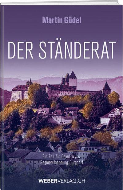 Martin Güdel: Der Ständerat - WEBER VERLAG