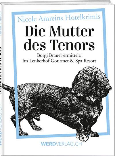 Nicole Amrein: Die Mutter des Tenors - WEBER VERLAG
