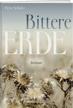 Piero Schäfer: Bittere Erde - WEBER VERLAG