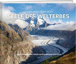 Raphael Schmid / Luzius Theler: Seele des Welterbes - WEBER VERLAG