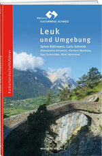 Sylvie Rüttimann, Carlo Schmidt, Alessandra Antonini, Herbert Mathieu, Guy Schneider, Roni Vonmoos: Viastoria – Leuk und Umgebung - WEBER VERLAG