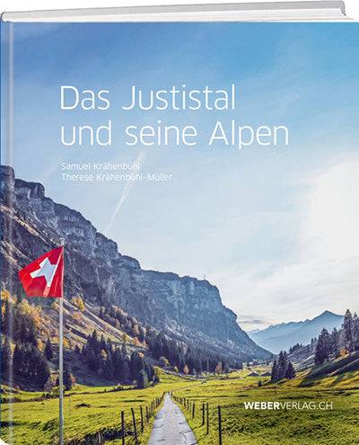 Therese Krähenbühl-Müller, Samuel Krähenbühl: Das Justistal und seine Alpen - WEBER VERLAG