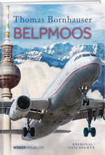 Thomas Bornhauser: Belpmoos - WEBER VERLAG