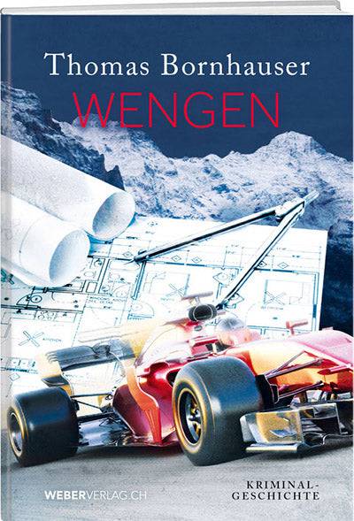 Thomas Bornhauser: Wengen - WEBER VERLAG