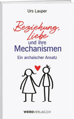 Urs Lauper: Beziehung, Liebe und ihre Mechanismen - WEBER VERLAG