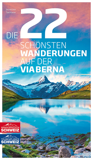 Die 22 schönsten Wanderungen auf der ViaBerna - • WEBER VERLAG