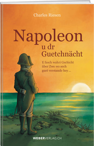 Charles Riesen | Napoleon u   dr Guetchnächt - • WEBER VERLAG