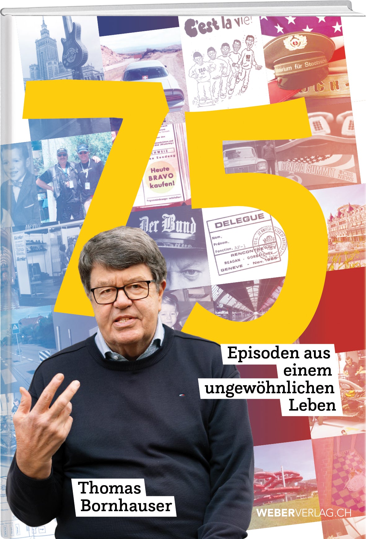 Thomas Bornhauser | 75 – Episoden  aus einem ungewöhn­lichen  Leben