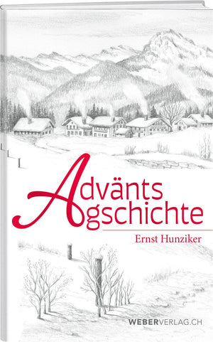 Ernst Hunziker | Adväntsgschichte - • WEBER VERLAG