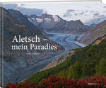 Laudo Albrecht | Aletsch – mein Paradies - • WEBER VERLAG
