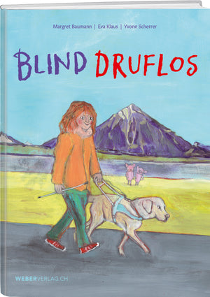 Margret Baumann; Eva Klaus | Blind druflos - • WEBER VERLAG