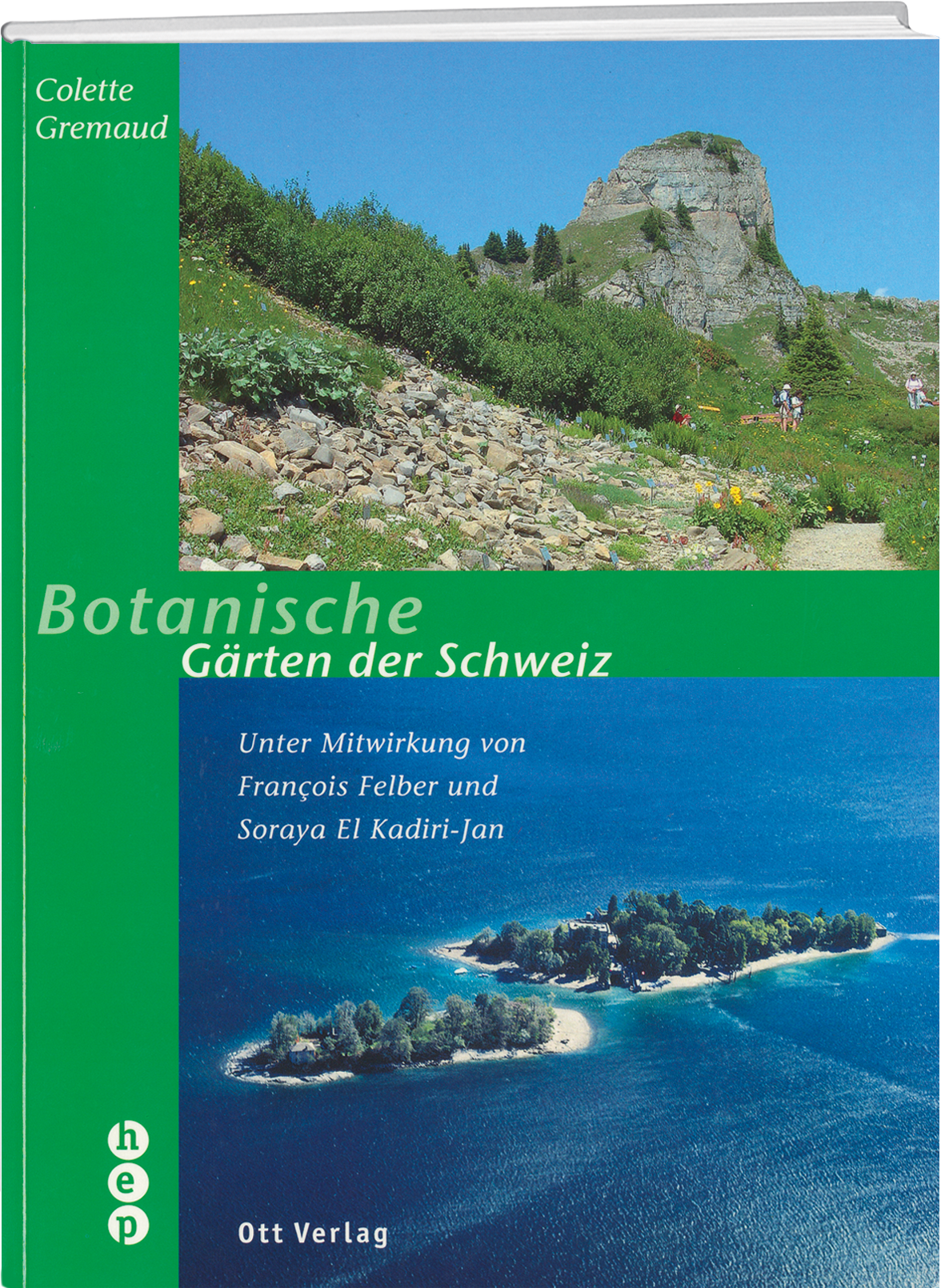 François Felber; Soraya El Kadiri-Jan | Botanische Gärten der Schweiz - • WEBER VERLAG