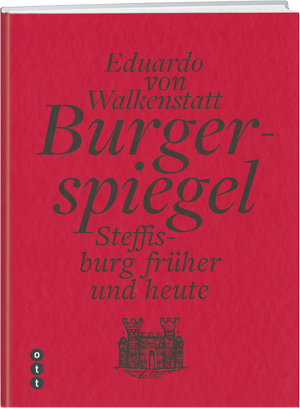 Eduardo von Walkenstatt | Burgerspiegel - • WEBER VERLAG