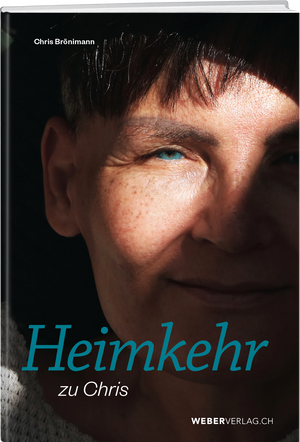 Chris Brönimann | Heimkehr zu Chris - • WEBER VERLAG