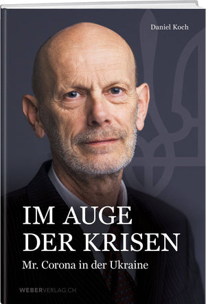 Daniel Koch | Im Auge der Krisen - • WEBER VERLAG
