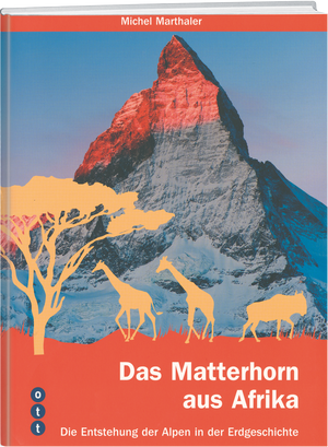 Michel Marthaler | Das Matterhorn aus Afrika - • WEBER VERLAG