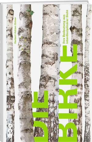 Herbert Adrian Ortner | Die Birke - • WEBER VERLAG