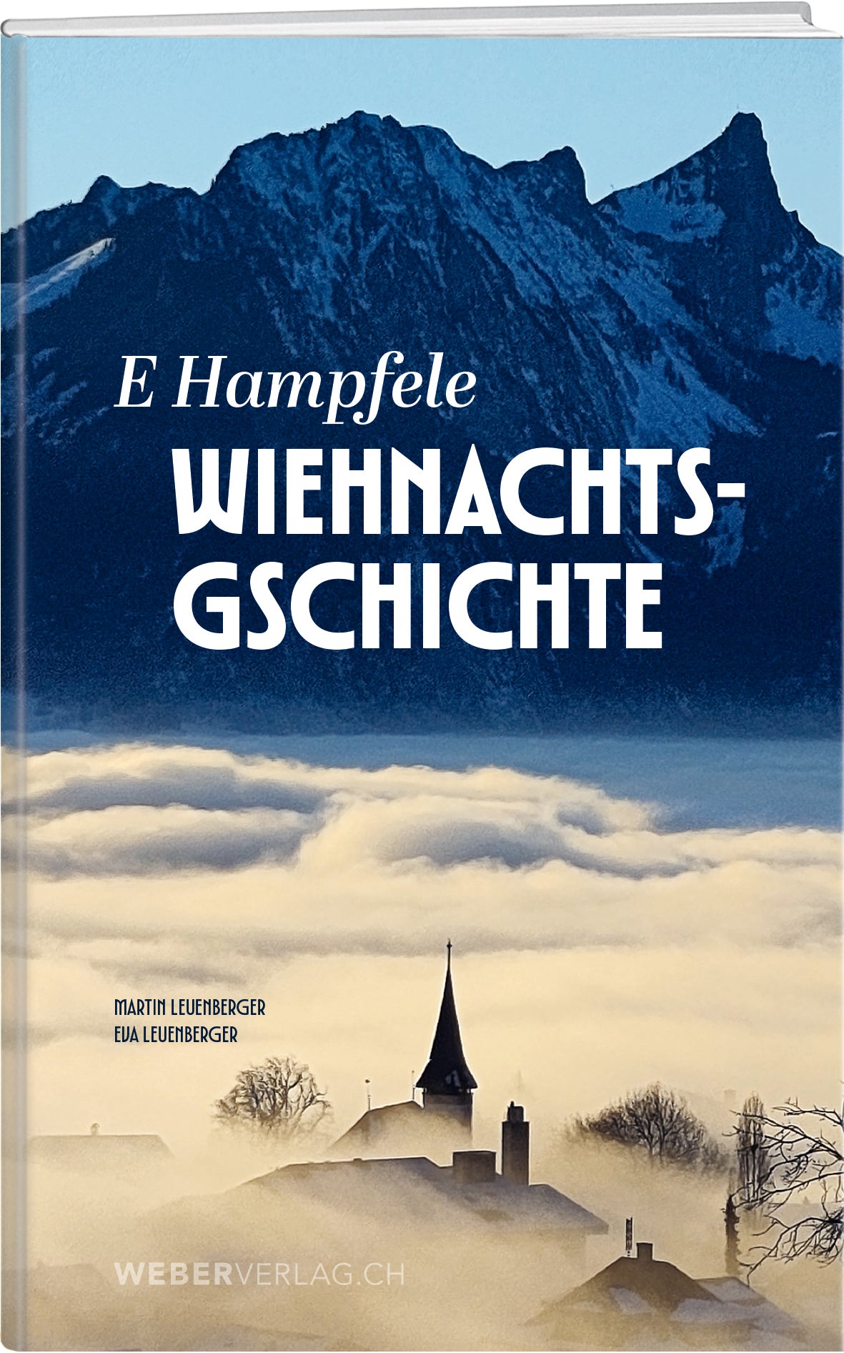 Martin Leuenberger, Eva Leuenberger | E Hampfele ­Wiehnachtsgschichte - • WEBER VERLAG