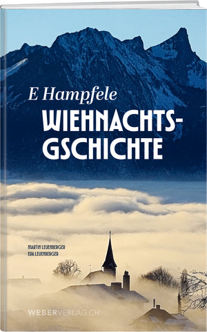 Martin Leuenberger, Eva Leuenberger | E Hampfele ­Wiehnachtsgschichte - • WEBER VERLAG