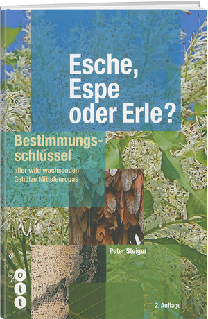Peter Steiger | Esche, Espe oder Erle (Bestimmungsschlüssel) - • WEBER VERLAG
