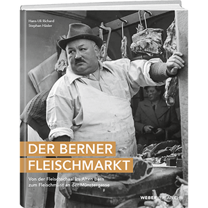 Div: Der Berner Fleischmarkt - A WEBER VERLAG