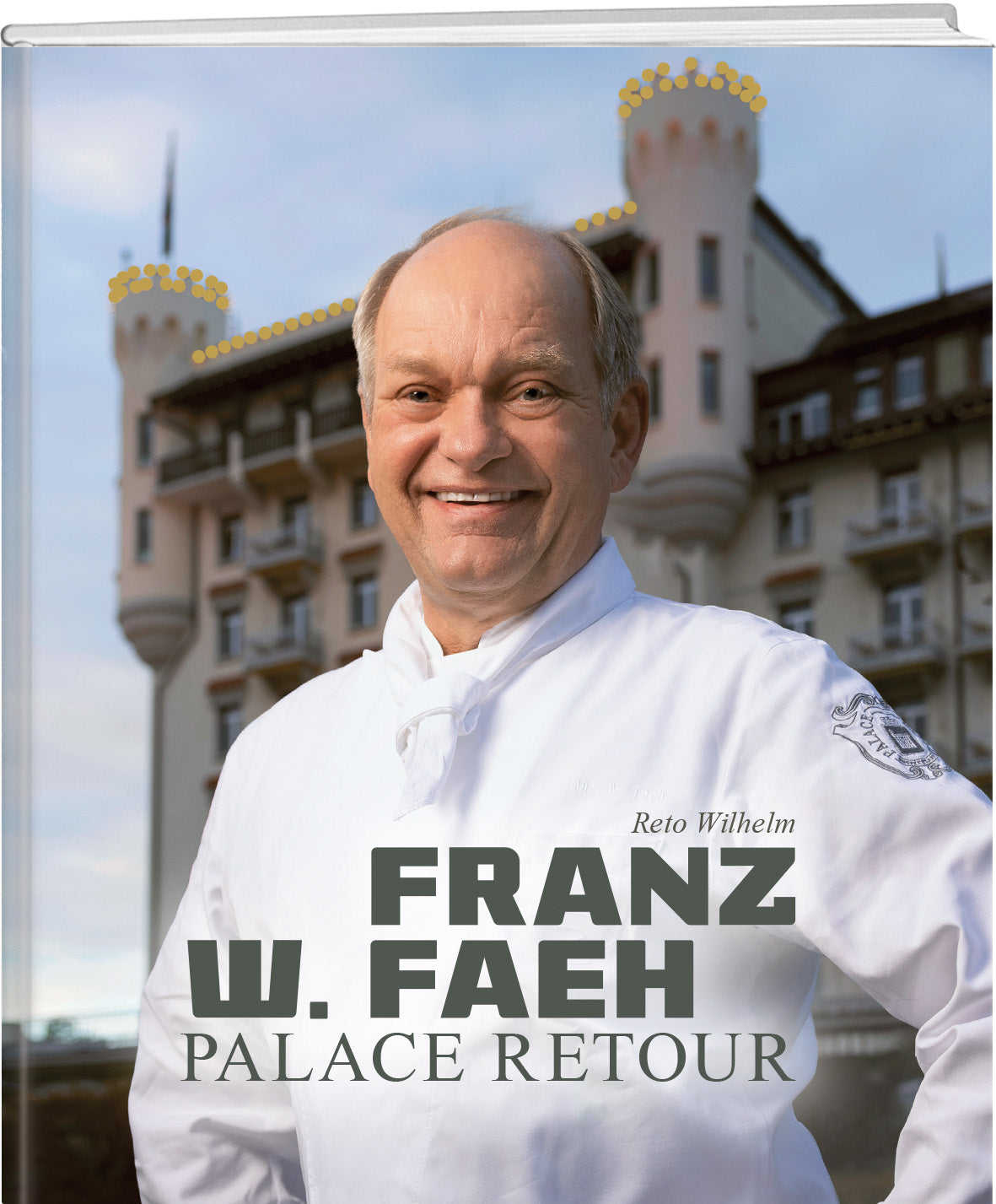 Dr. Reto Wilhelm | Franz W. Faeh – Palace retour - • WEBER VERLAG