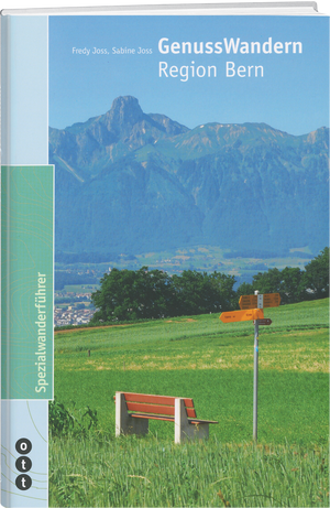 Fredy Joss; Sabine Joss | GenussWandern : Region Bern - • WEBER VERLAG