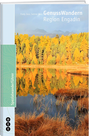 Fredy Joss; Sabine Joss | GenussWandern : Region Engadin - • WEBER VERLAG