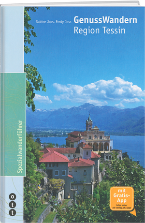 Fredy Joss; Sabine Joss | GenussWandern : Region Tessin - • WEBER VERLAG