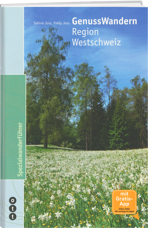 Fredy Joss; Sabine Joss | GenussWandern : Region Westschweiz - • WEBER VERLAG