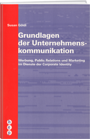 Susan Göldi | Grundlagen der Unternehmenskommunikation - • WEBER VERLAG