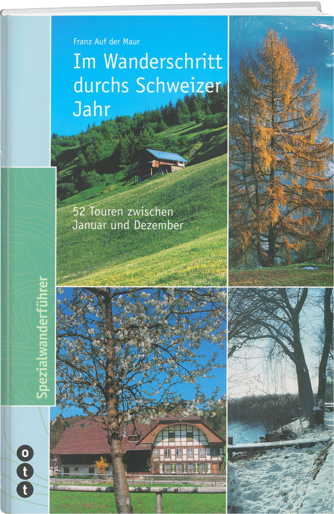 Franz Auf der Maur | Im Wanderschritt durchs Schweizer Jahr - • WEBER VERLAG