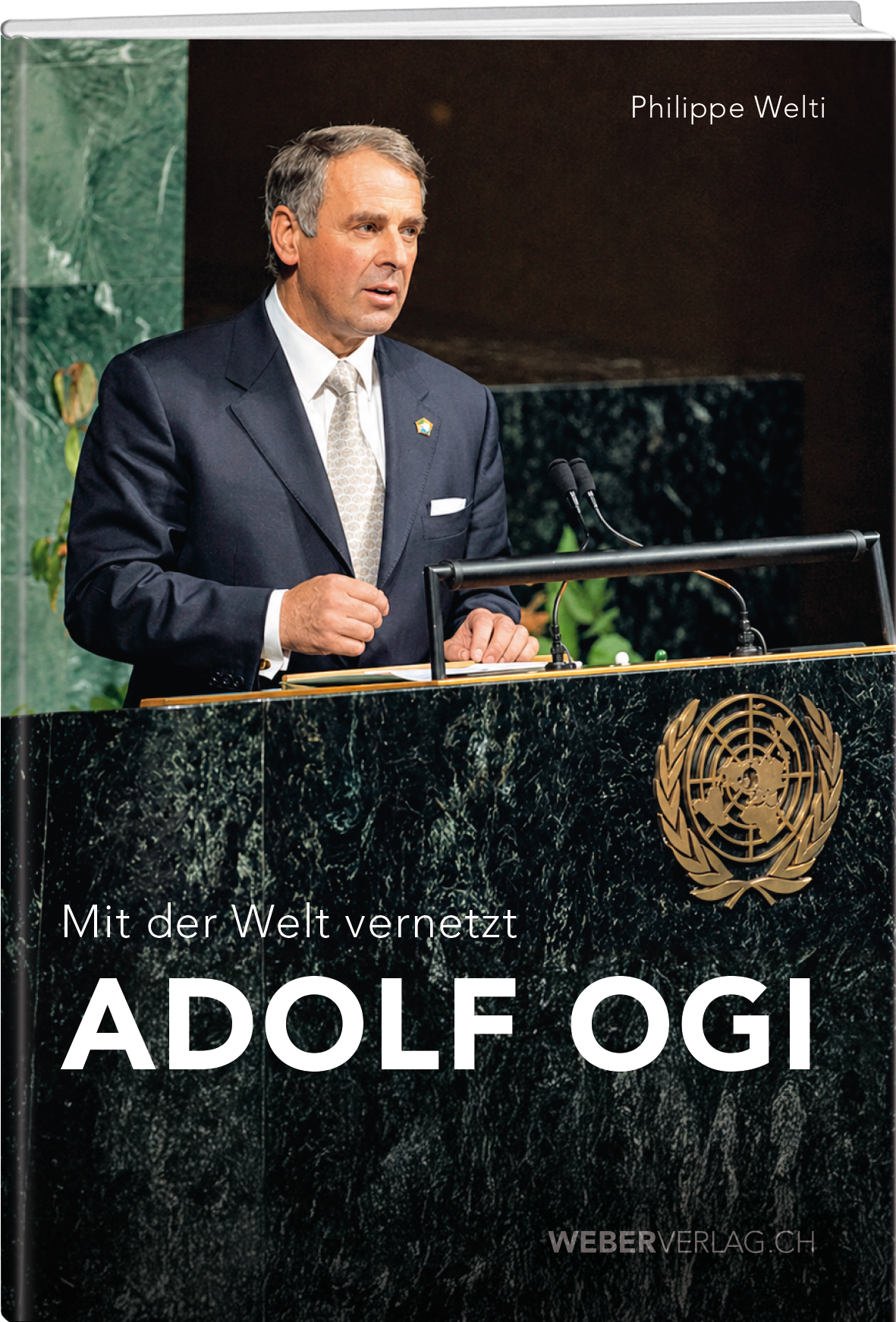 Philippe Welti | Adolf Ogi – mit der Welt vernetzt - • WEBER VERLAG