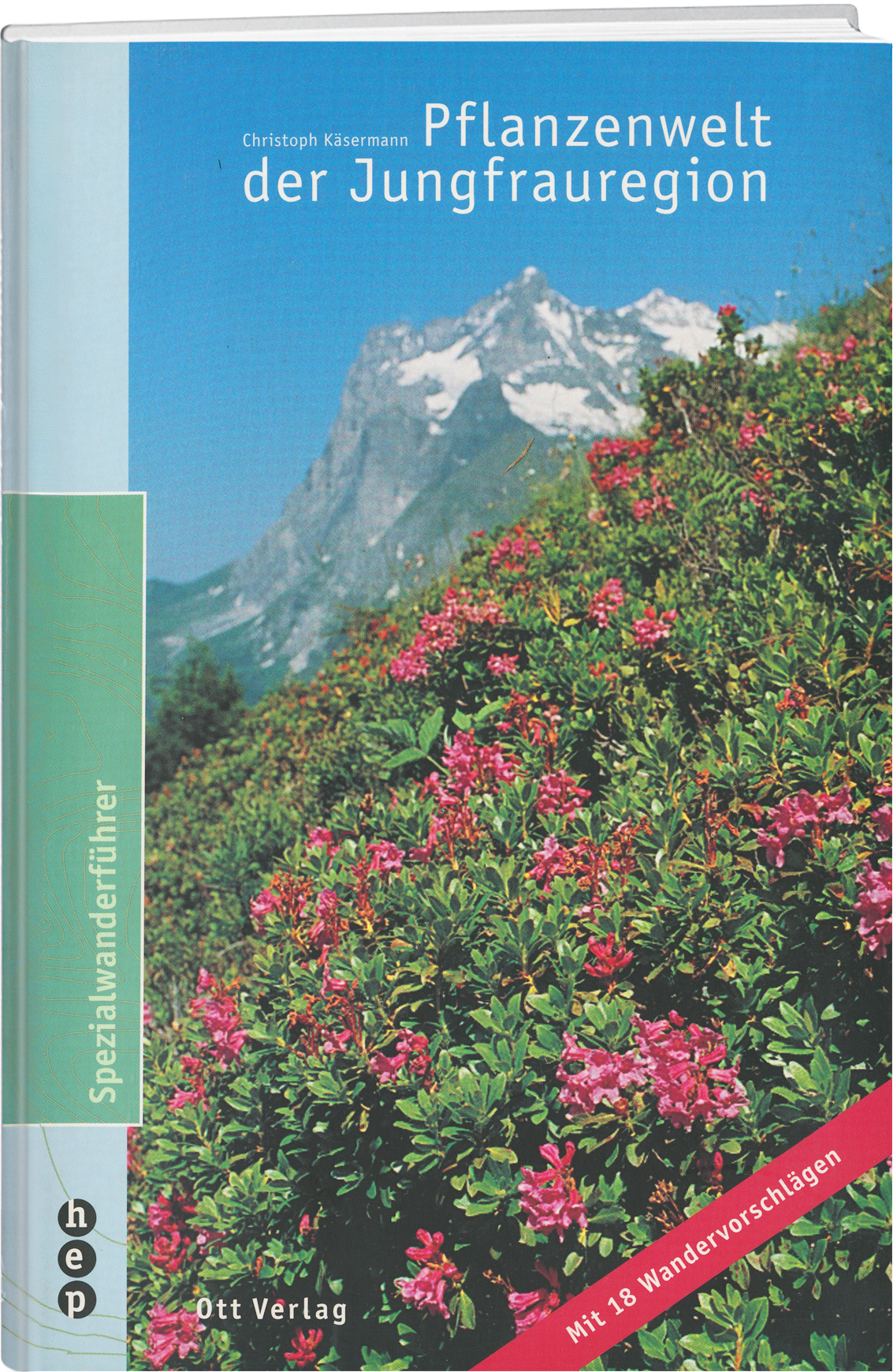 Christoph Käsermann | Pflanzenwelt der Jungfrauregion - • WEBER VERLAG